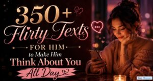 Flirty Texts for Him to Make Him Think About You